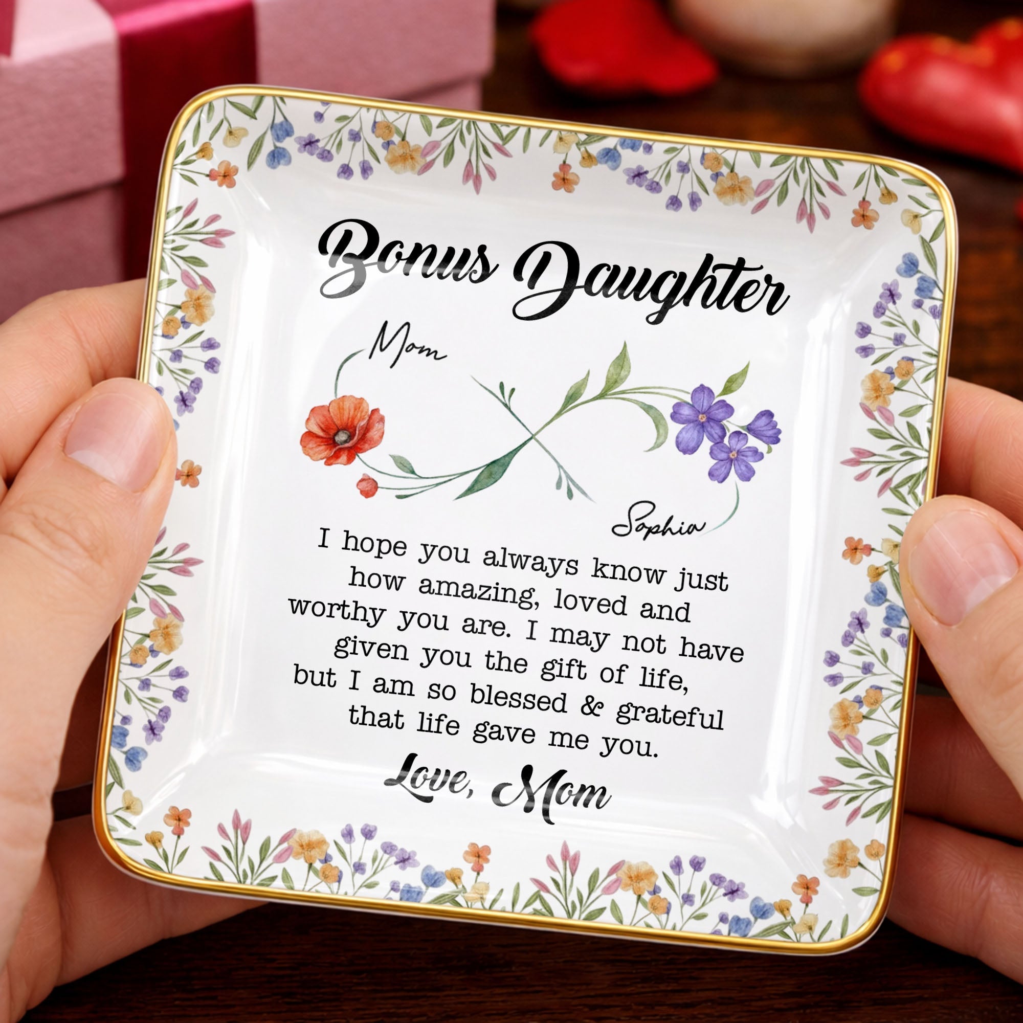 Bonus Daughter I Hope You Always Know Floral Infinity Jewelry Dish - Personalized Custom Jewelry Dish, Ceramic Dish, Square Shape - DAU315_SCRF