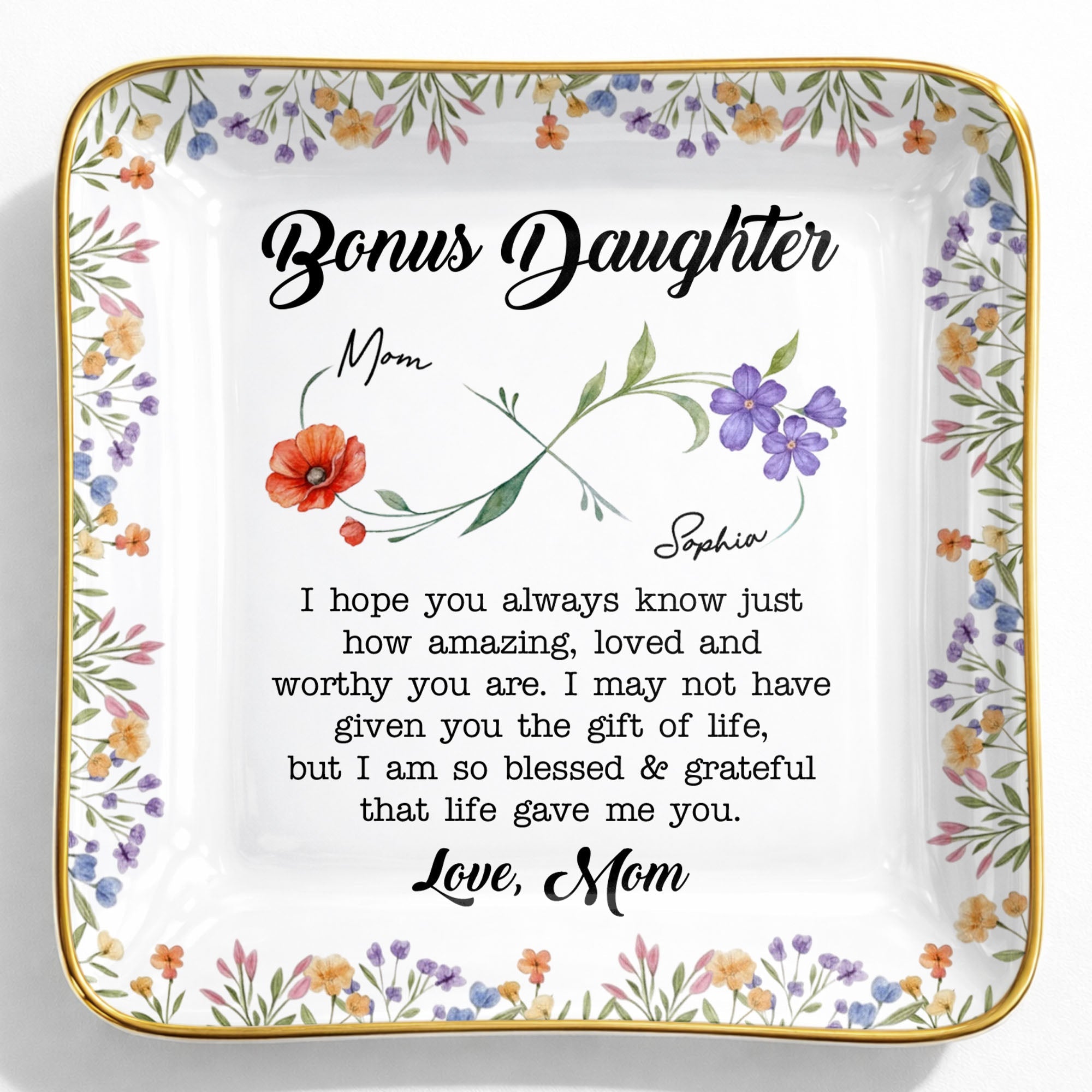 Bonus Daughter I Hope You Always Know Floral Infinity Jewelry Dish - Personalized Custom Jewelry Dish, Ceramic Dish, Square Shape - DAU315_SCRF