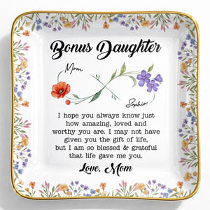 Bonus Daughter I Hope You Always Know Floral Infinity Jewelry Dish - Personalized Custom Jewelry Dish, Ceramic Dish, Square Shape - DAU315_SCRF
