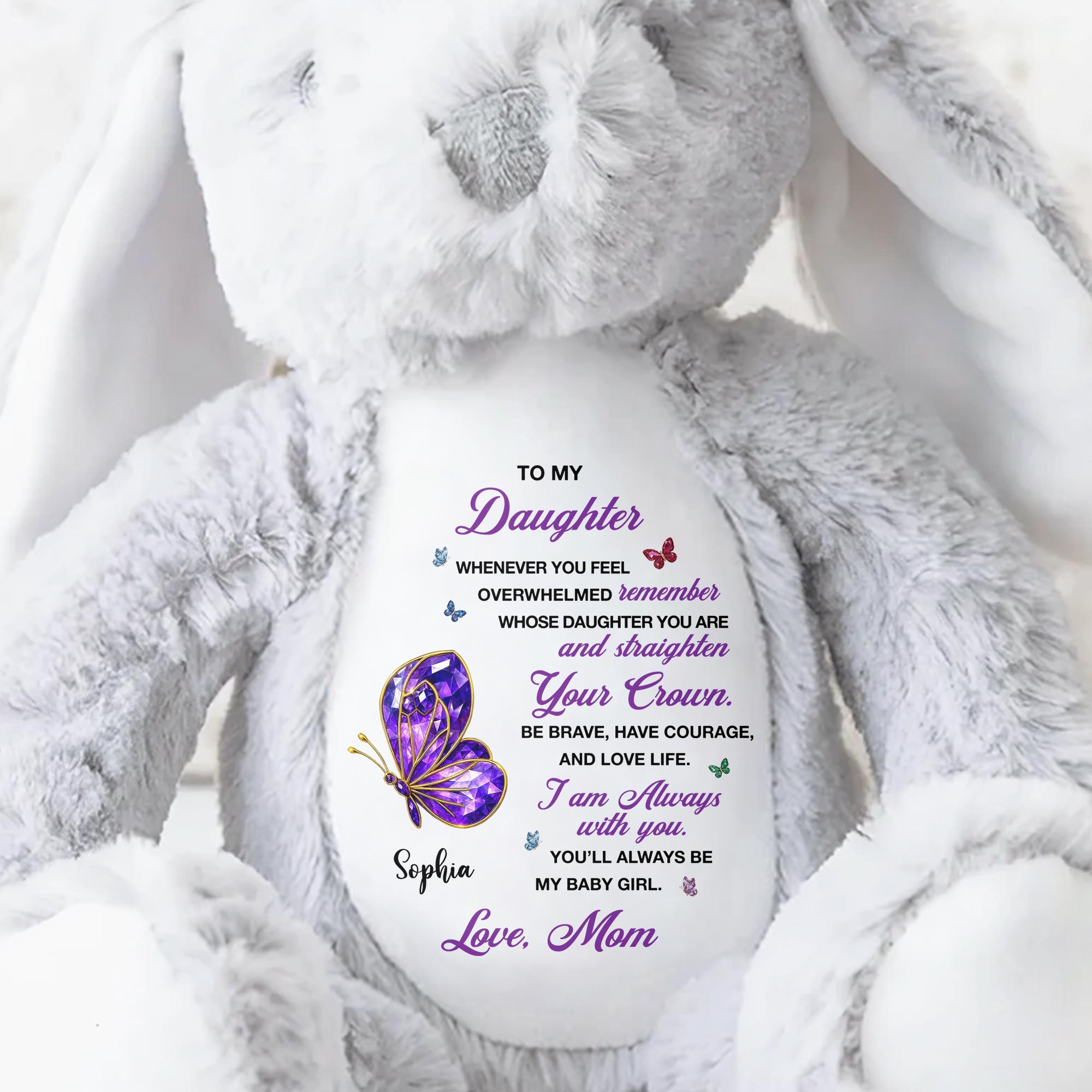 To My Daughter, Straighten Your Crown Butterfly - Personalized Stuffed Bunny - DAU317_BUN