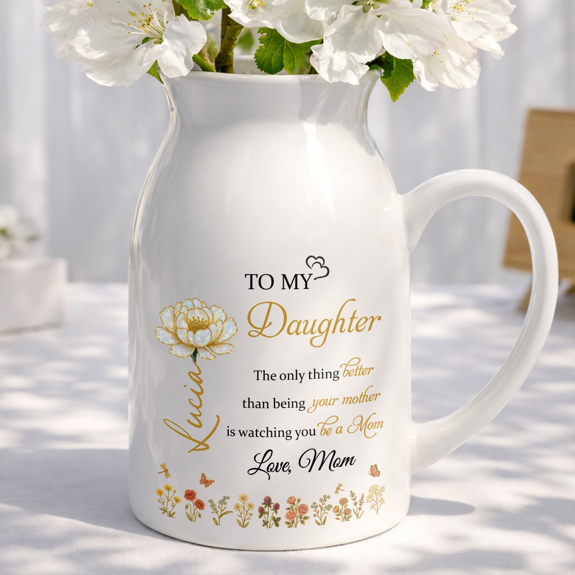 To My Daughter Love From Mom Beautiful Flower Design - Personalized Ceramic Flower Vase