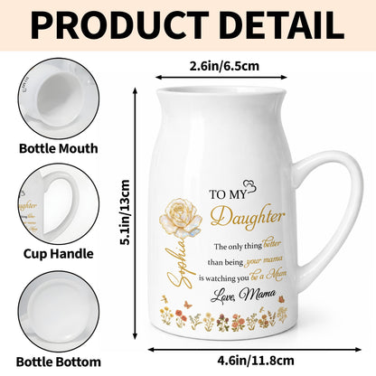 To My Daughter Love From Mom Beautiful Flower Design - Personalized Ceramic Flower Vase