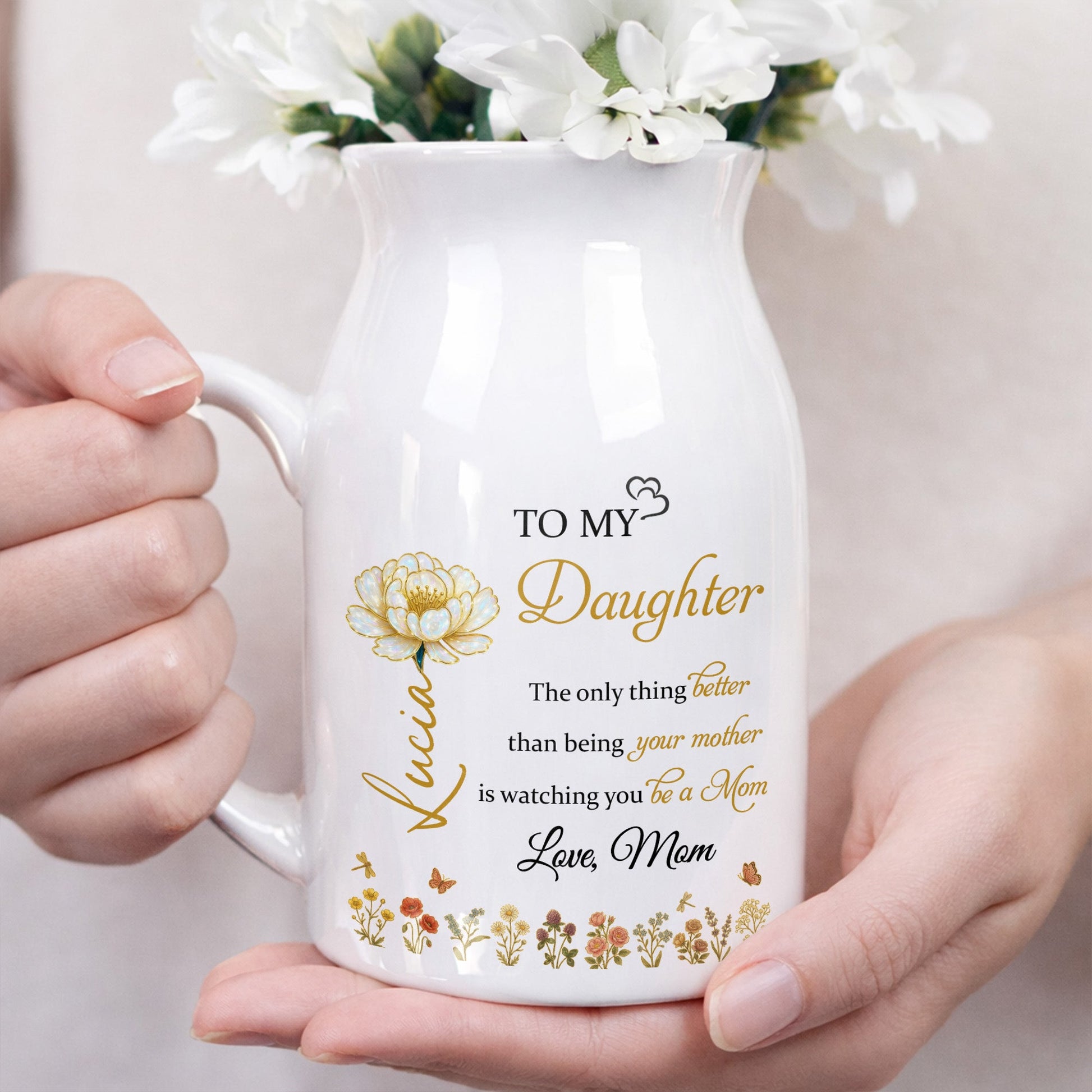 To My Daughter Love From Mom Beautiful Flower Design - Personalized Ceramic Flower Vase