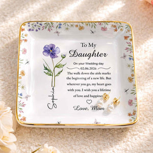 To My Daughter On Your Wedding Day Flower And Butterfly Jewelry Dish - Personalized Custom Jewelry Dish, Ceramic Dish, Square Shape - DAU322_SCRF