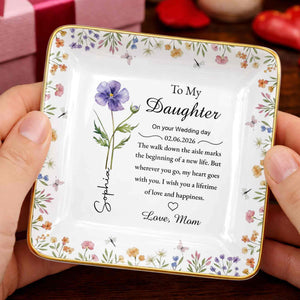 To My Daughter On Your Wedding Day Flower And Butterfly Jewelry Dish - Personalized Custom Jewelry Dish, Ceramic Dish, Square Shape - DAU322_SCRF