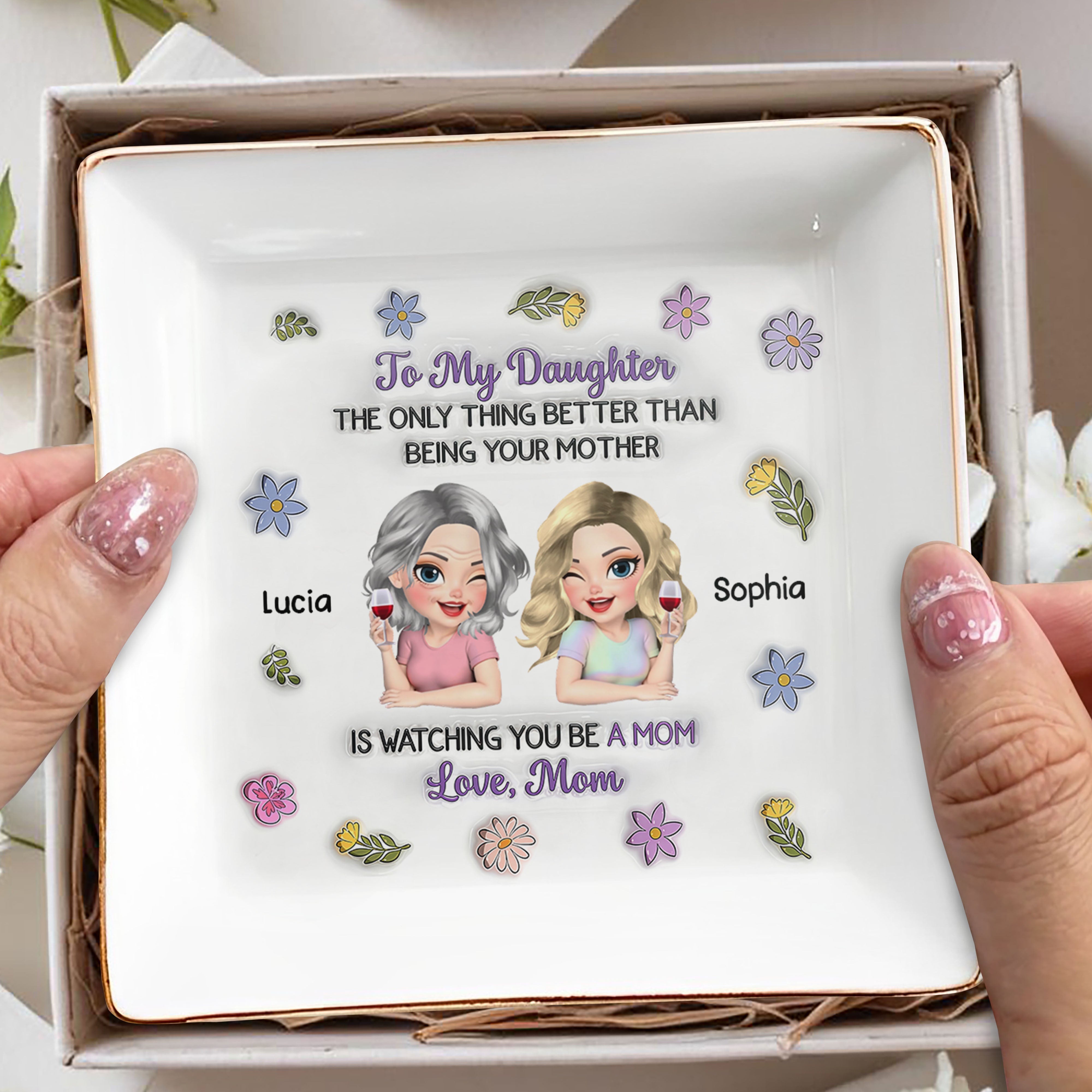 To My Daughter Only Thing Better Than Being Your Mother Flower Wine - Personalized Custom Jewelry Dish, Square Ceramic Dish - DAU327_SCRD