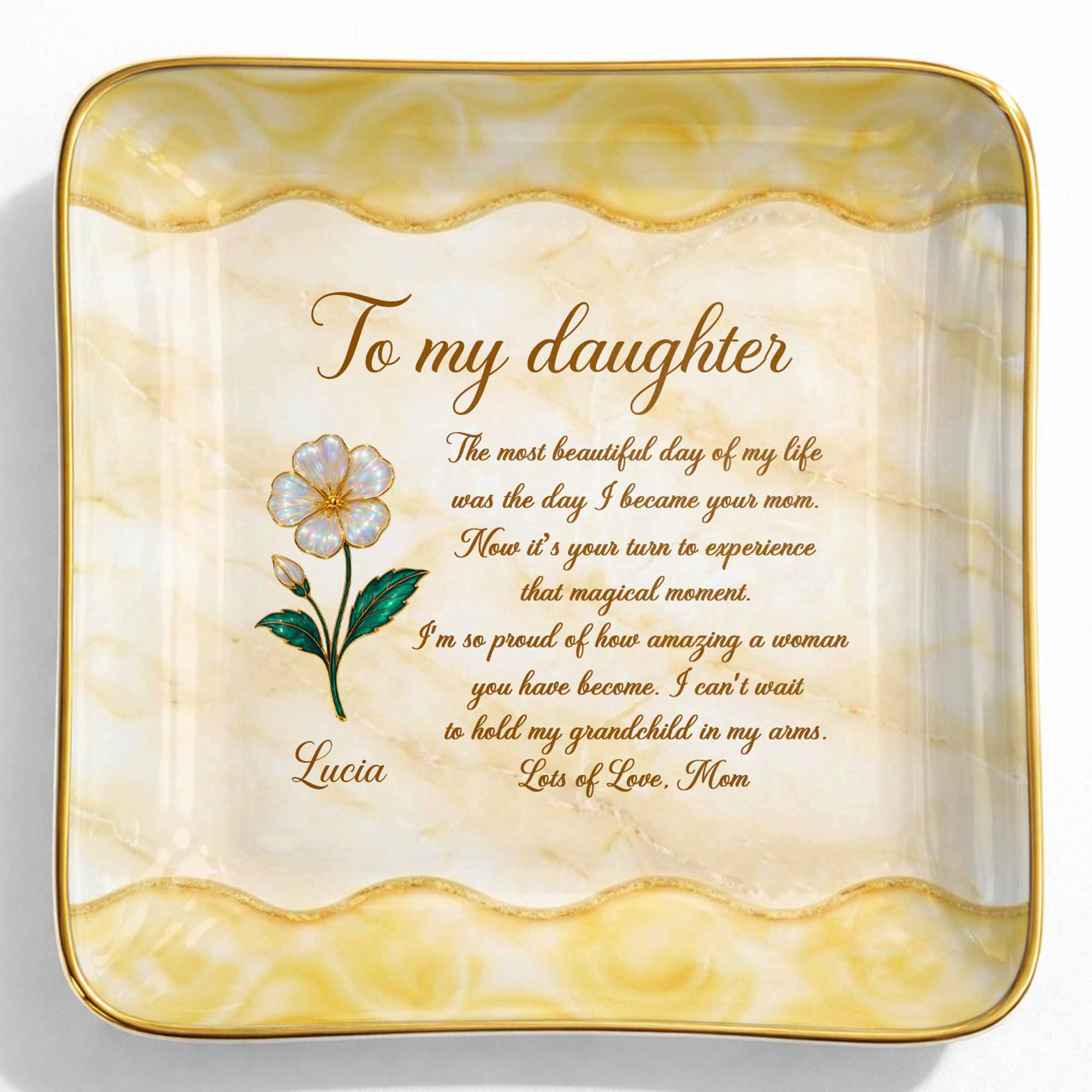 To My Daughter Most Beautiful Day Flower Marble Jewelry Holder - Personalized Custom Jewelry Dish, Ceramic Dish, Square Shape - DAU330_SCRF