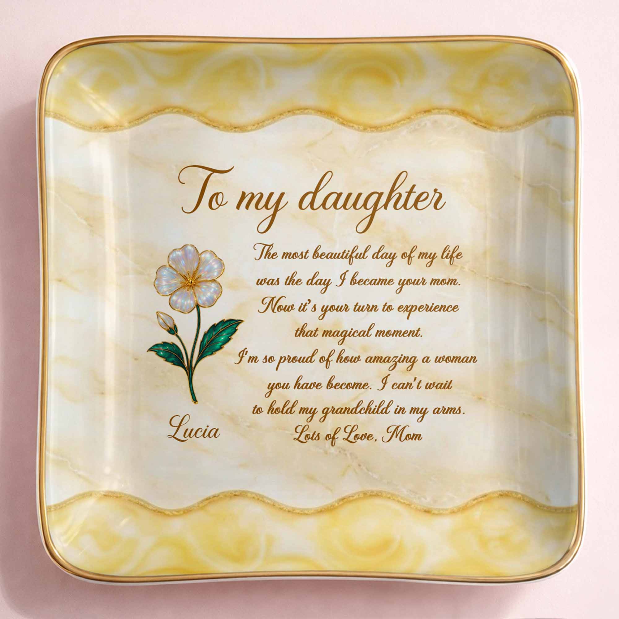 To My Daughter Most Beautiful Day Flower Marble Jewelry Holder - Personalized Custom Jewelry Dish, Ceramic Dish, Square Shape - DAU330_SCRF