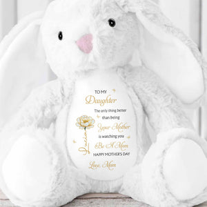 To My Daughter Better Than Being Your Mother Flower Personalized Gift - Personalized Stuffed Bunny - DAU331_BUN