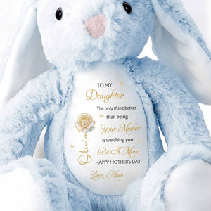 To My Daughter Better Than Being Your Mother Flower Personalized Gift - Personalized Stuffed Bunny - DAU331_BUN