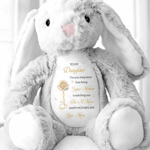 To My Daughter Better Than Being Your Mother Flower Personalized Gift - Personalized Stuffed Bunny - DAU331_BUN