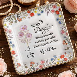 To My Daughter Watching You Be A Mom Floral Wildflower Jewelry Dish - Personalized Custom Jewelry Dish, Ceramic Dish, Square Shape - DAU334_SCRF