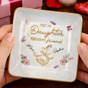 First My Daughter Forever My Friend With Pinky Promise And Flowers - Personalized Custom Jewelry Dish, Ceramic Dish, Square Shape - DAU340_SCRF