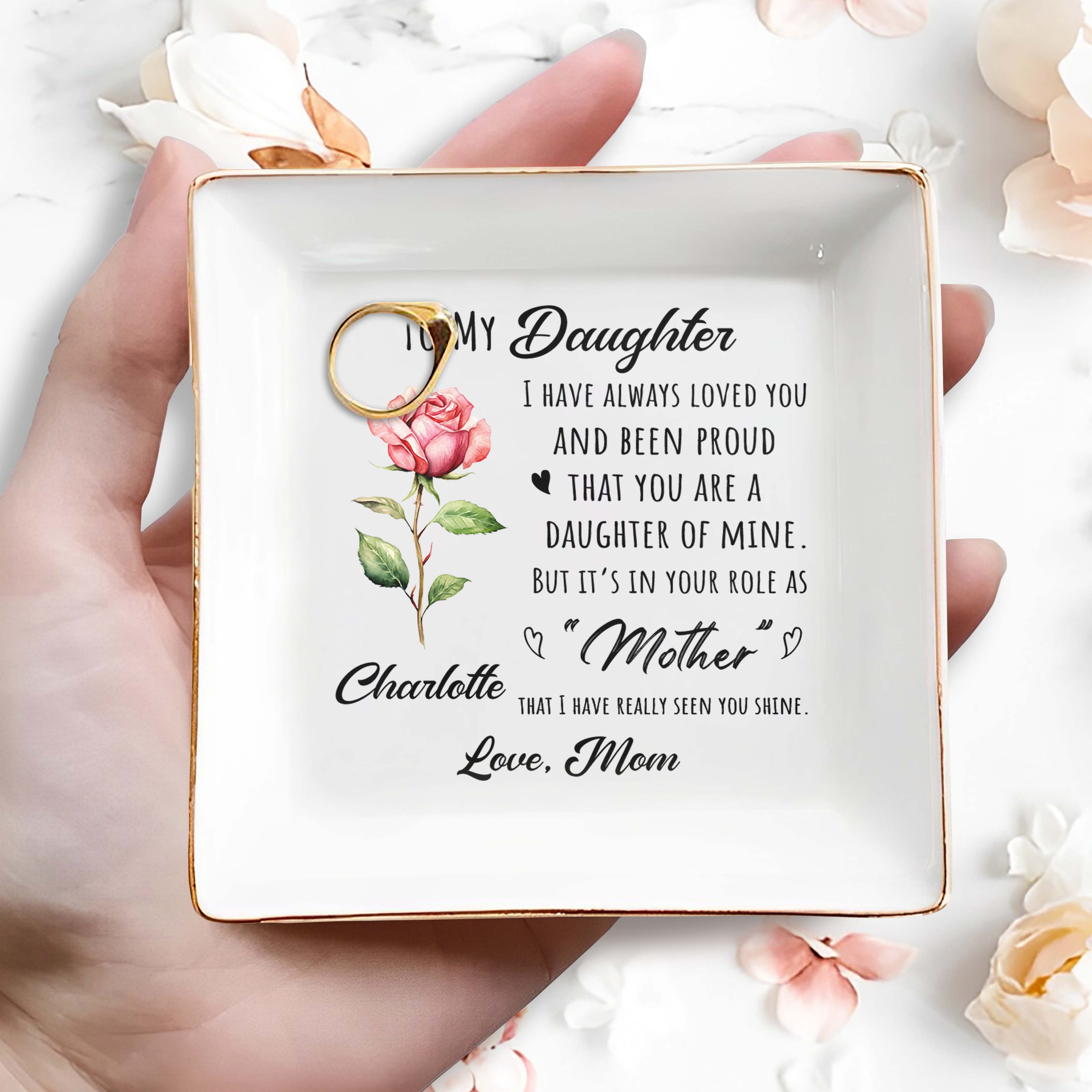 To My Daughter I Have Always Loved You Birth Month Flower - Personalized Custom Jewelry Dish, Square Ceramic Dish - DAU342_SCRD