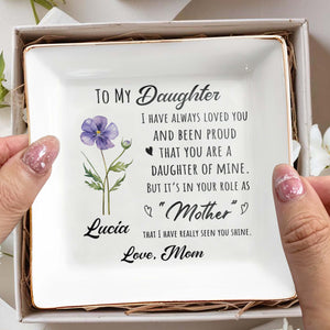 To My Daughter I Have Always Loved You Birth Month Flower - Personalized Custom Jewelry Dish, Square Ceramic Dish - DAU342_SCRD