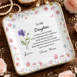 To My Daughter Strength And Wisdom Message Floral Butterfly Jewelry Dish - Personalized Custom Jewelry Dish, Ceramic Dish, Square Shape - DAU346_SCRF