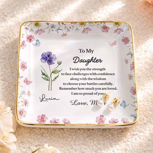 To My Daughter Strength And Wisdom Message Floral Butterfly Jewelry Dish - Personalized Custom Jewelry Dish, Ceramic Dish, Square Shape - DAU346_SCRF