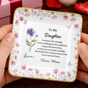 To My Daughter Strength And Wisdom Message Floral Butterfly Jewelry Dish - Personalized Custom Jewelry Dish, Ceramic Dish, Square Shape - DAU346_SCRF
