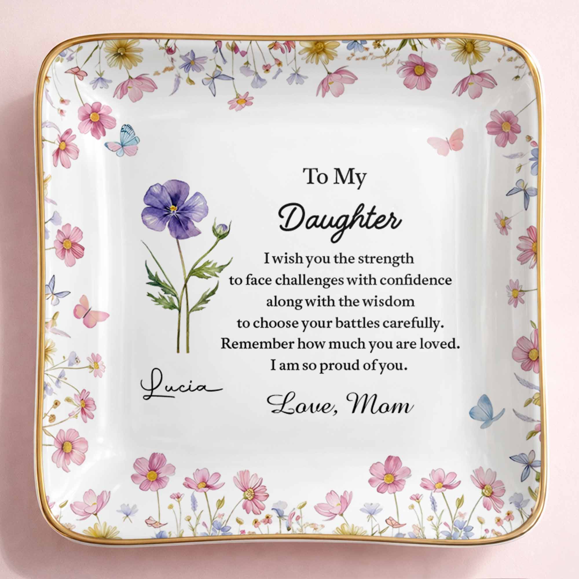 To My Daughter Strength And Wisdom Message Floral Butterfly Jewelry Dish - Personalized Custom Jewelry Dish, Ceramic Dish, Square Shape - DAU346_SCRF