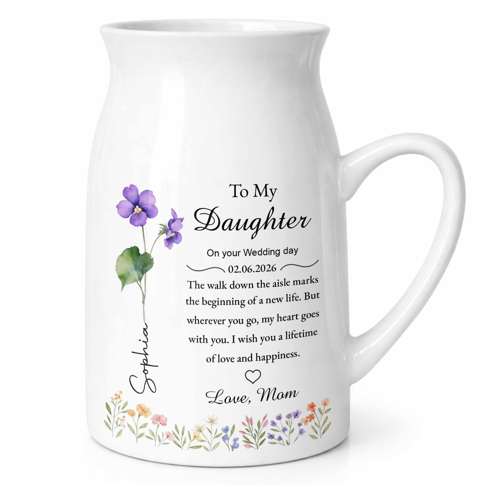 To My Daughter On Your Wedding Day Birth Month Flowers - Personalized Ceramic Flower Vase