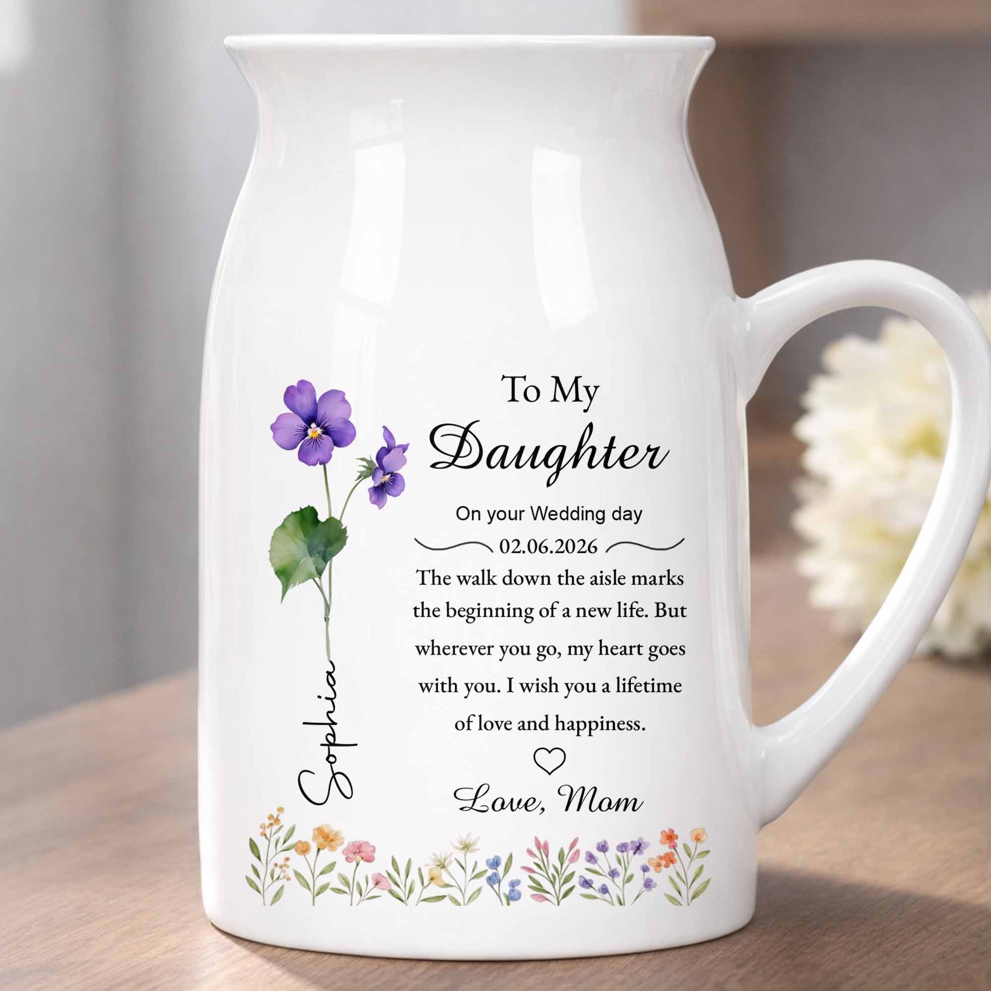 To My Daughter On Your Wedding Day Birth Month Flowers - Personalized Ceramic Flower Vase