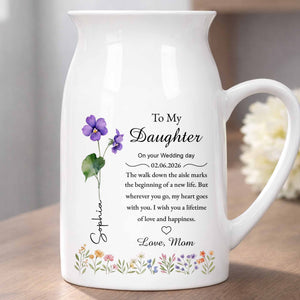 To My Daughter On Your Wedding Day Birth Month Flowers - Personalized Ceramic Flower Vase