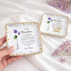 To My Daughter On Your Wedding Day With Birth Month Flowers - Personalized Custom Jewelry Dish, Ceramic Dish, Square Shape - DAU349_SCRF
