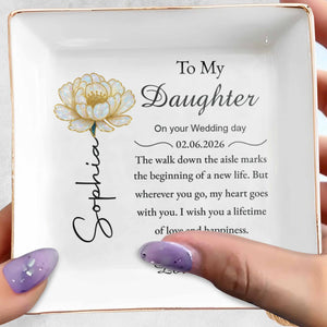 To My Daughter On Your Wedding Day With Flower And Heart - Personalized Custom Jewelry Dish, Square Ceramic Dish - DAU350_SCRD