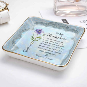 To My Daughter On Your Wedding Day Flower Jewelry Dish - Personalized Custom Jewelry Dish, Ceramic Dish, Square Shape - DAU351_SCRF