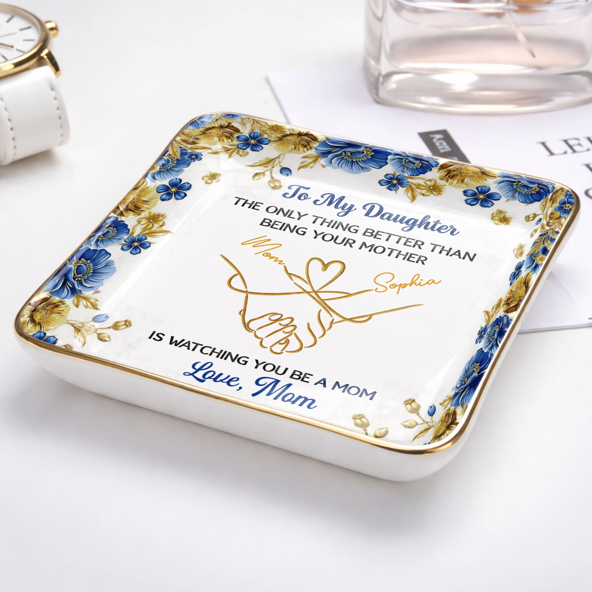 To My Daughter Only Thing Better Than Being Your Mother Holding Hands Flowers - Personalized Custom Jewelry Dish, Ceramic Dish, Square Shape - DAU352_SCRF
