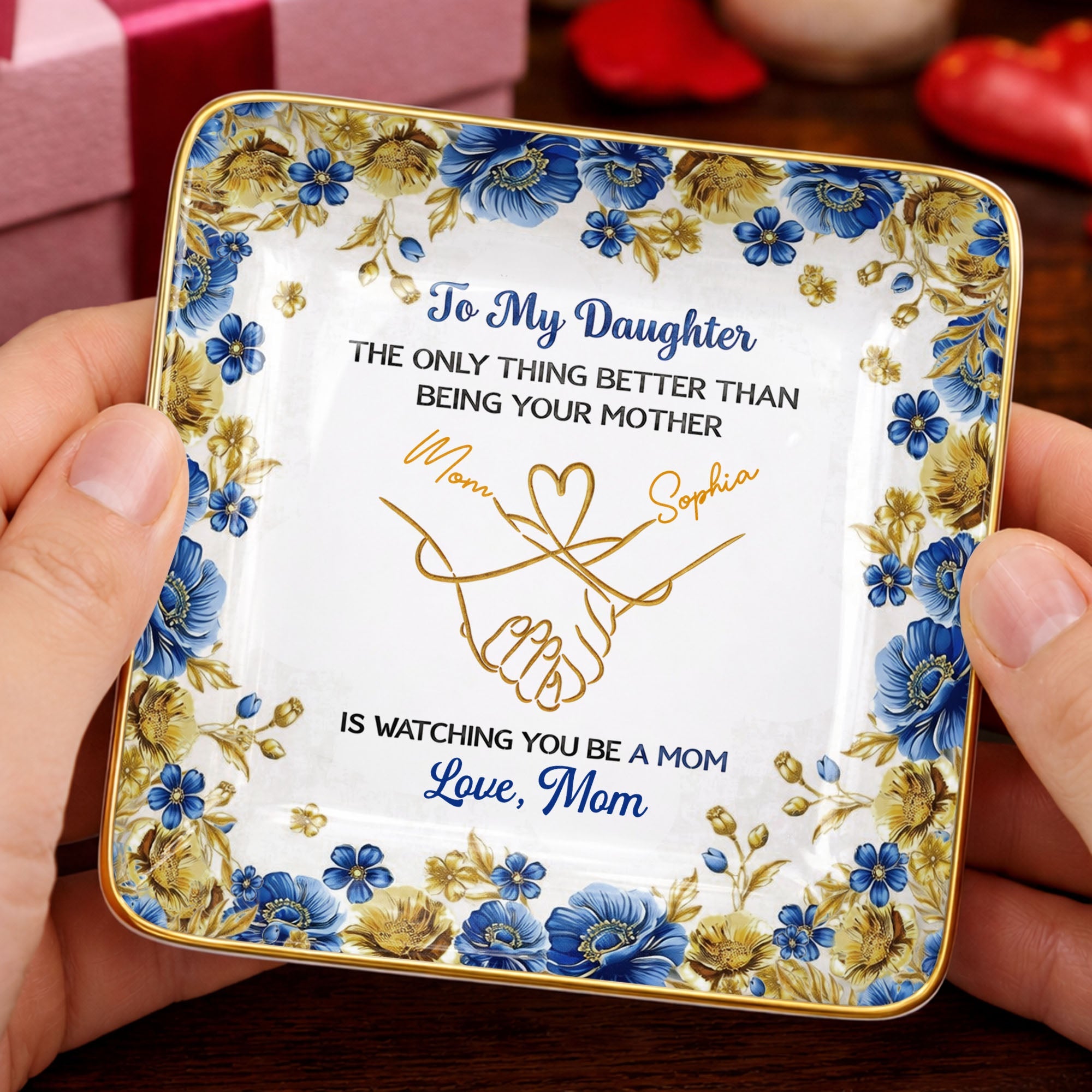 To My Daughter Only Thing Better Than Being Your Mother Holding Hands Flowers - Personalized Custom Jewelry Dish, Ceramic Dish, Square Shape - DAU352_SCRF