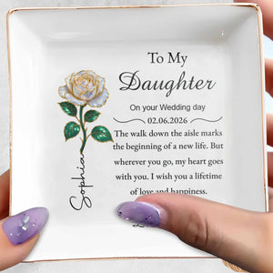To My Daughter On Your Wedding Day Elegant Rose Jewelry Holder - Personalized Custom Jewelry Dish, Square Ceramic Dish - DAU353_SCRD