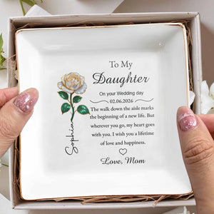 To My Daughter On Your Wedding Day Elegant Rose Jewelry Holder - Personalized Custom Jewelry Dish, Square Ceramic Dish - DAU353_SCRD