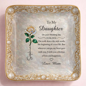 To My Daughter On Your Wedding Day Rose Flower Heart - Personalized Custom Jewelry Dish, Ceramic Dish, Square Shape - DAU353_SCRF