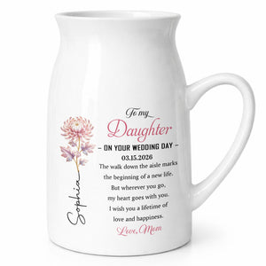 To My Daughter On Your Wedding Day Birth Month Flower - Personalized Ceramic Flower Vase