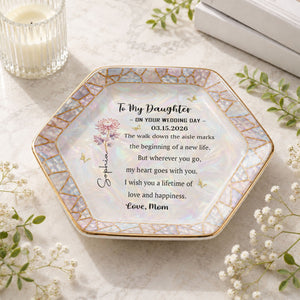 To My Daughter On Your Wedding Day Flower And Butterfly Mosaic - Personalized Custom Jewelry Dish, Ceramic Dish, Hexagonal Shape - DAU354_HECRD