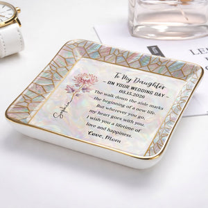 To My Daughter On My Wedding Day Birth Month Flower Mosaic - Personalized Custom Jewelry Dish, Ceramic Dish, Square Shape - DAU354_SCRF