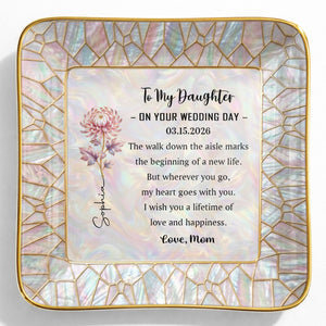 To My Daughter On My Wedding Day Birth Month Flower Mosaic - Personalized Custom Jewelry Dish, Ceramic Dish, Square Shape - DAU354_SCRF