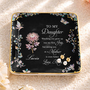 To My Daughter Watching You Grow Up Birth Month Flower Butterflies - Personalized Custom Jewelry Dish, Ceramic Dish, Square Shape - DAU355_SCRF