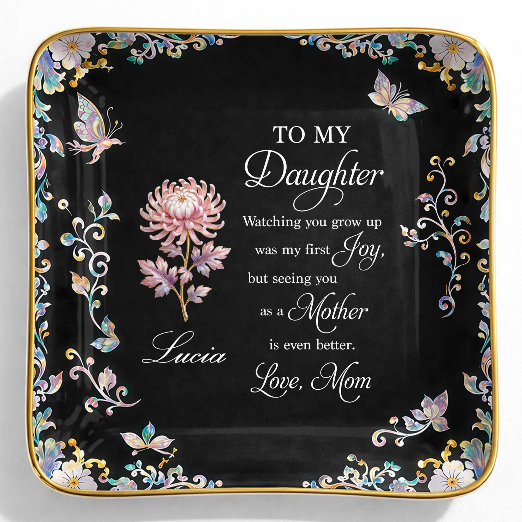 To My Daughter Watching You Grow Up Birth Month Flower Butterflies - Personalized Custom Jewelry Dish, Ceramic Dish, Square Shape - DAU355_SCRF