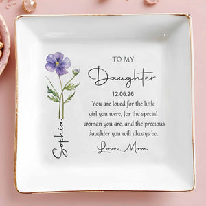 To My Daughter You Are Loved Birth Month Flower - Personalized Custom Jewelry Dish, Square Ceramic Dish - DAU357_SCRD