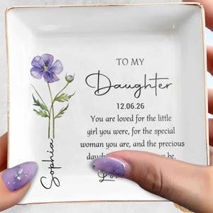 To My Daughter You Are Loved Birth Month Flower - Personalized Custom Jewelry Dish, Square Ceramic Dish - DAU357_SCRD