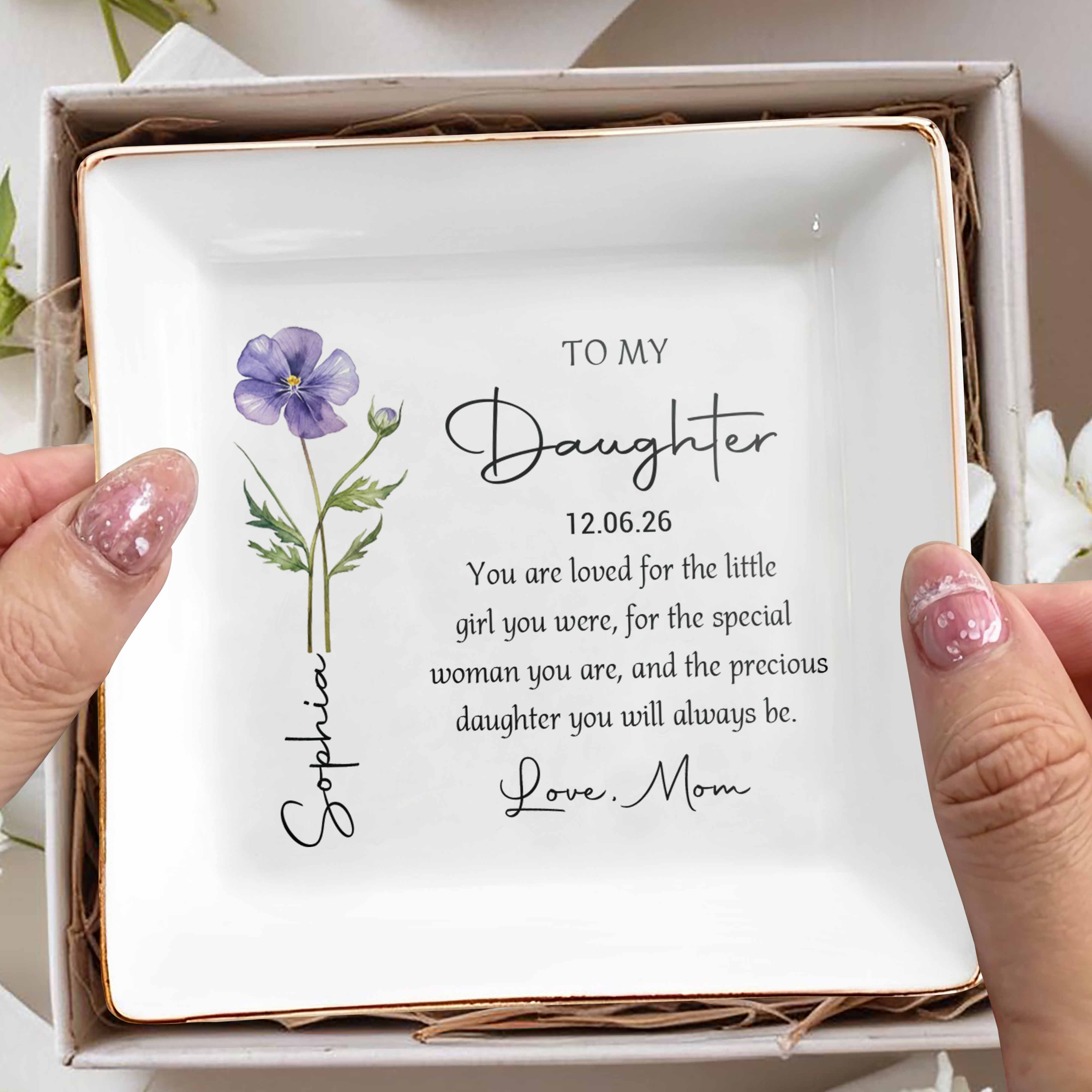 To My Daughter You Are Loved Birth Month Flower - Personalized Custom Jewelry Dish, Square Ceramic Dish - DAU357_SCRD