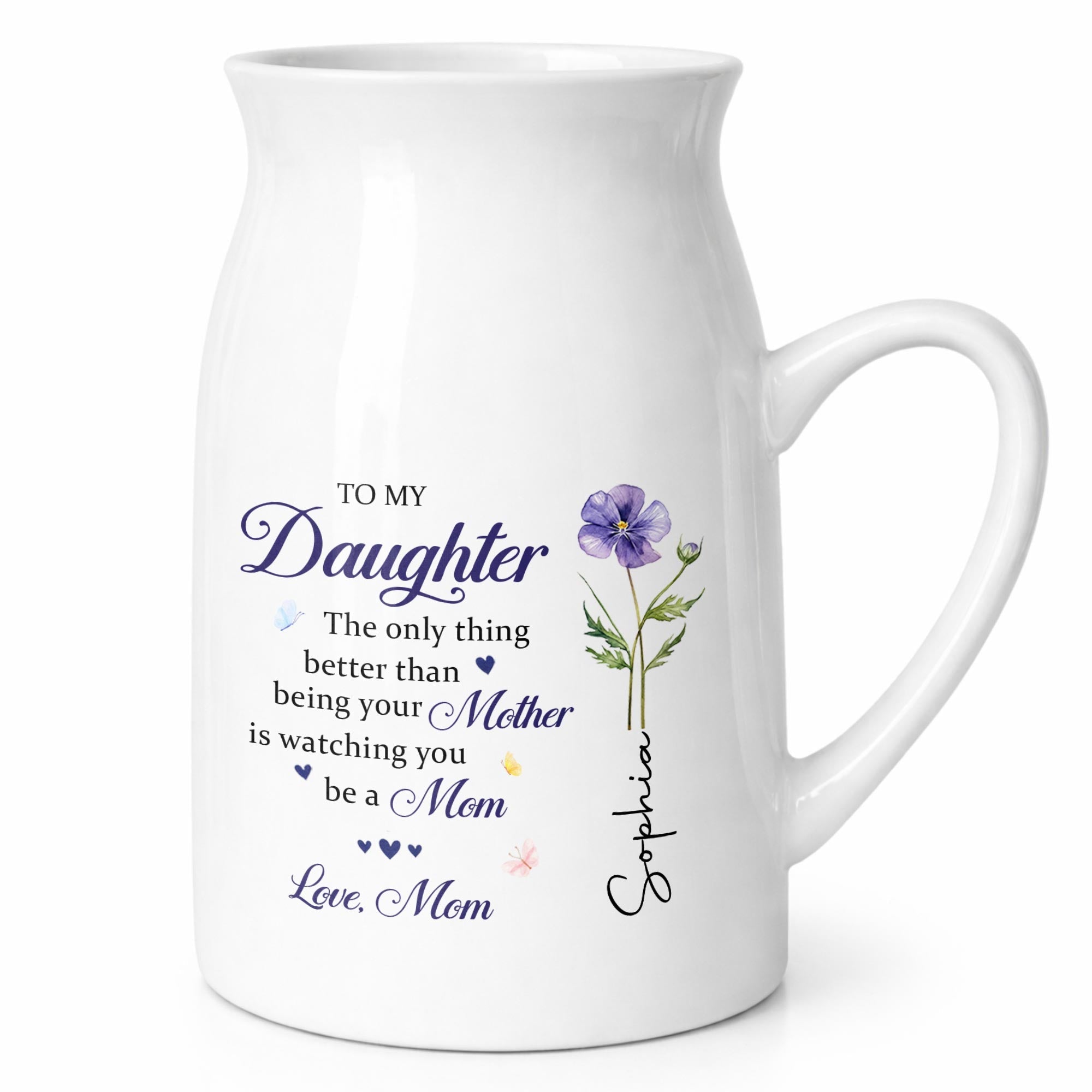 To My Daughter Better Than Being Your Mother Floral Birth Flower - Personalized Ceramic Flower Vase