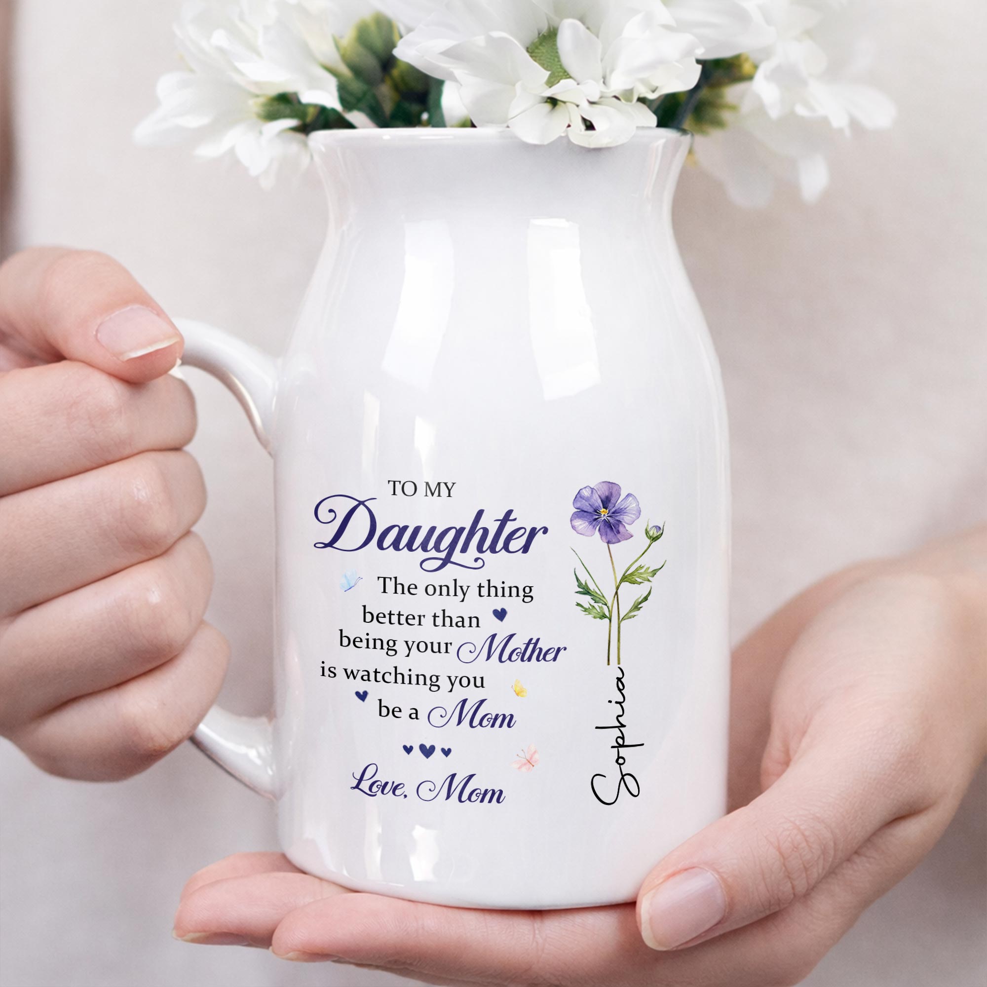 To My Daughter Better Than Being Your Mother Floral Birth Flower - Personalized Ceramic Flower Vase