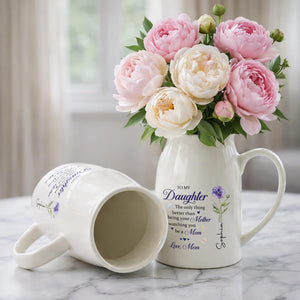 To My Daughter Better Than Being Your Mother Floral Birth Flower - Personalized Ceramic Flower Vase