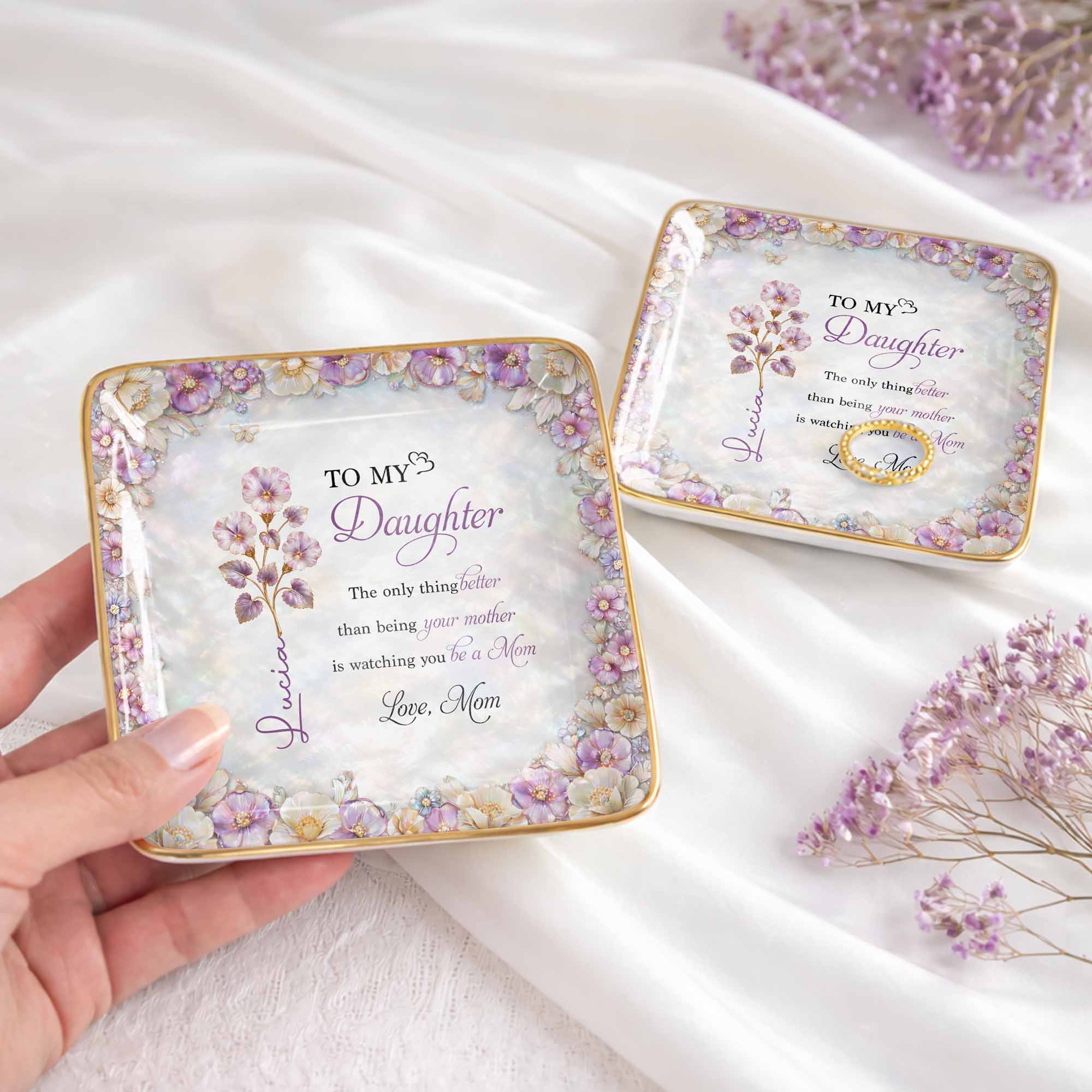 To My Daughter Watching You Be A Mom Birth Month Flower - Personalized Custom Jewelry Dish, Ceramic Dish, Square Shape - DAU363_SCRF