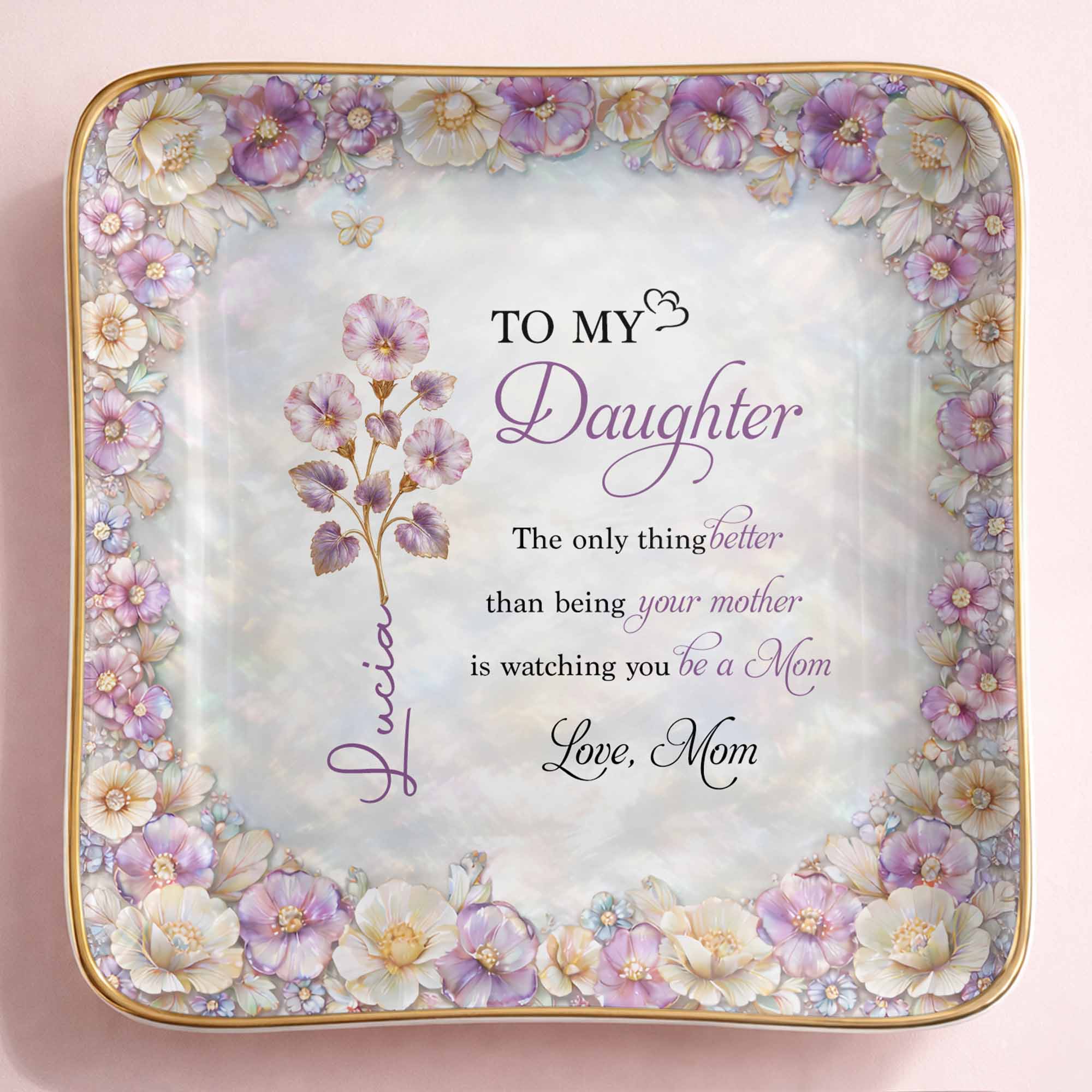 To My Daughter Watching You Be A Mom Birth Month Flower - Personalized Custom Jewelry Dish, Ceramic Dish, Square Shape - DAU363_SCRF