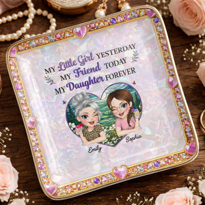 My Little Girl Yesterday My Friend Today My Daughter Forever Heart Flower - Personalized Custom Jewelry Dish, Ceramic Dish, Square Shape - DAU364_SCRF
