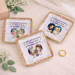 My Little Girl Yesterday My Friend Today My Daughter Forever Heart Flower - Personalized Custom Jewelry Dish, Ceramic Dish, Square Shape - DAU364_SCRF